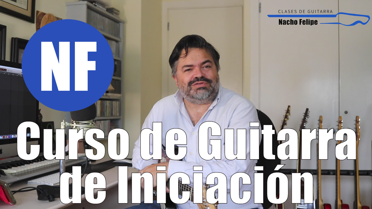 Curso Iniciación a la guitarra de Nacho Felipe